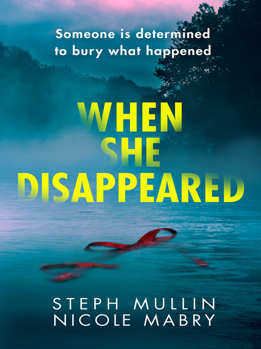 Title details for When She Disappeared by Steph Mullin - Available